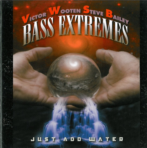 CD - Bass Extremes - Steve Bailey - Victor Wooten - Just Add Water