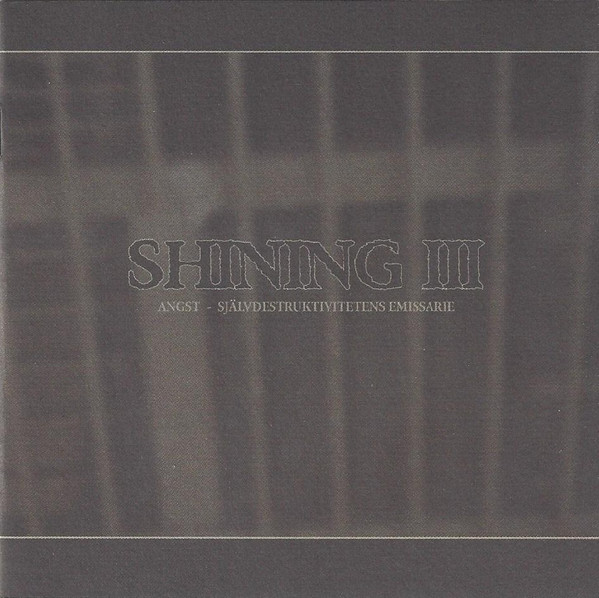 CD - Shining - III - Angst - Självdestruktivitetens Emissarie