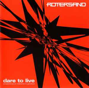 CD - Rotersand - Dare To Live - Perspectives On Welcome To Goodbye