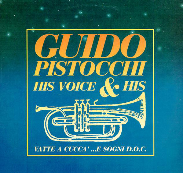 CD - Guido Pistocchi - Vatte A Cucca' E Sogni D.O.C