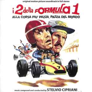 CD - Stelvio Cipriani - I 2 Della Formula 1 Alla Corsa Piu' Pazza, Pazza Del Mondo (Original Motion Picture Soundtrack In Full Stereo)