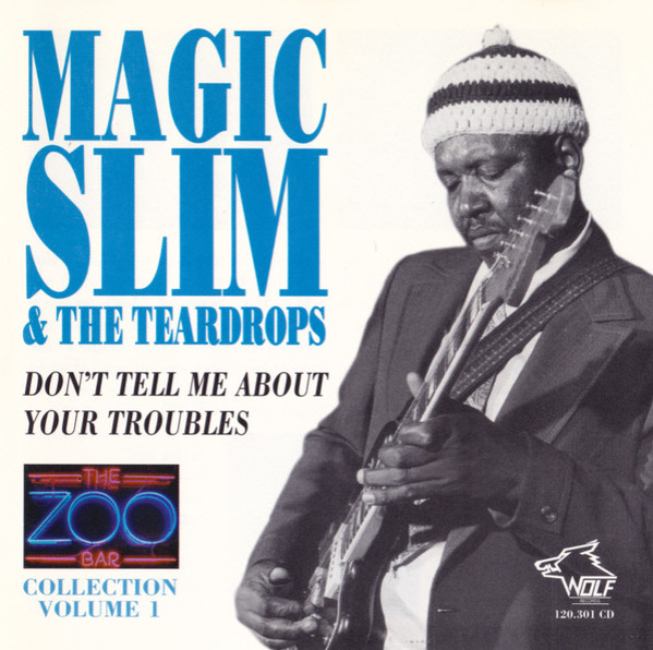 CD - Magic Slim & The Teardrops - Don't Tell Me About Troubles