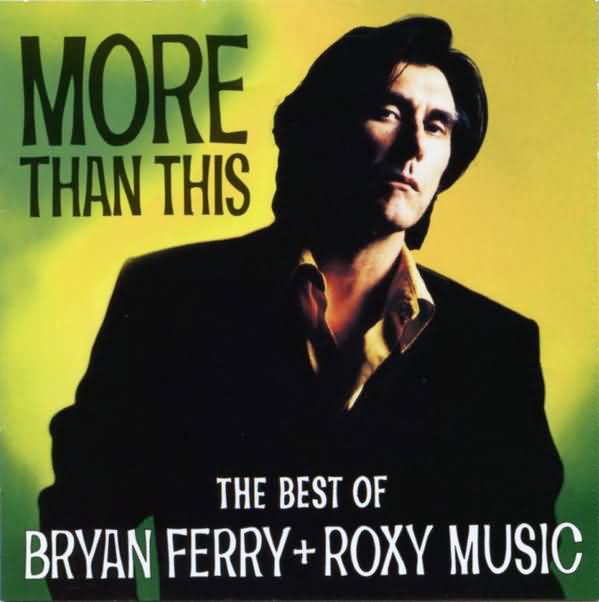 CD - Bryan Ferry + Roxy Music - More Than This (The Best Of Bryan Ferry + Roxy Music)