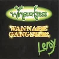 CD SINGLE - WHEATUS - WANNABE GANGSTAR - LEROY