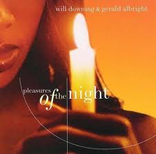 CD - WILL DOWNING & GERALD ALBRIGHT - PLEASURES OF THE NIGHT